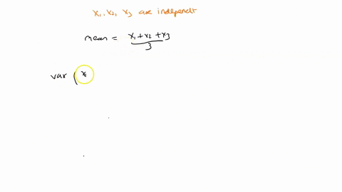 suppose-we-have-3-independent-observations-x1-x2-x3-from-a-distribution-with-mean-and-standard-deviation-what-is-the-variance-of-the-mean-of-these-3-values-x1x2x33-52367