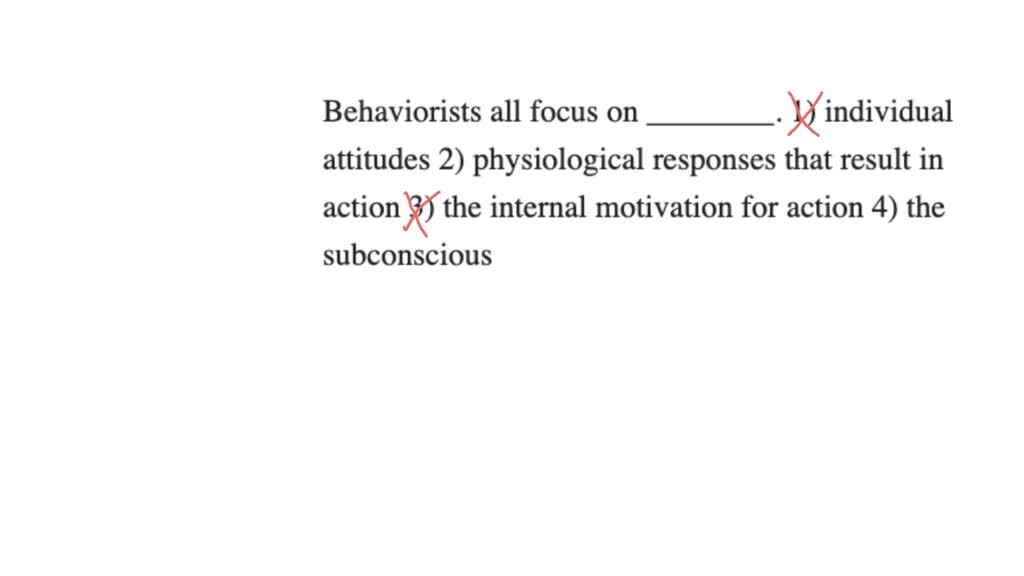 SOLVED Behaviorists all focus on . 1) individual attitudes 2