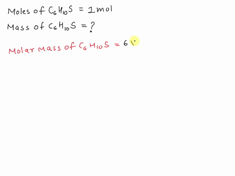 how-many-grams-are-in-10-moles-of-c6h10s-98843