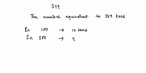 what-number-is-equivalent-to-349-tens-40616