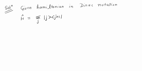 thanks-w6-p2consider-the-following-hamiltonian-in-dirac-notation-aijxj11jxj-1d-where-the-states-li-form-a-complete-orthonormal-set-and-j-is-an-integer-running-from-co-to-00-a-write-the-hamil-30745