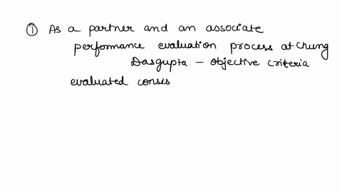 1-assess-the-strengths-and-weaknesses-of-the-performance-evaluation-process-at-chung-and-dasgupta-thinking-as-both-a-partner-and-an-associate-what-do-you-think-is-most-critical-in-ensuring-t-17729