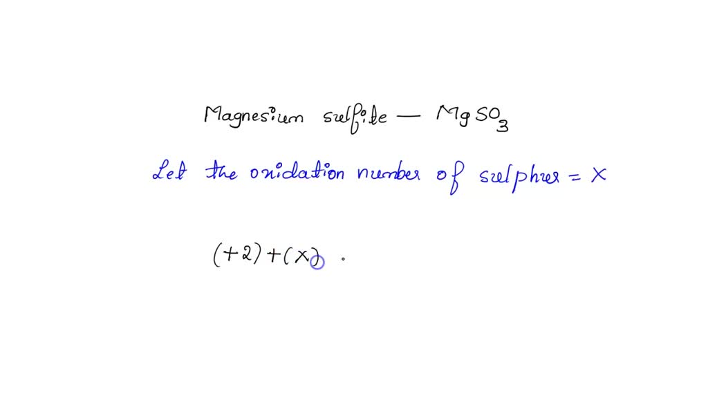 SOLVED What is the oxidation number of sulfur in magnesium sulfite, MgSO3?