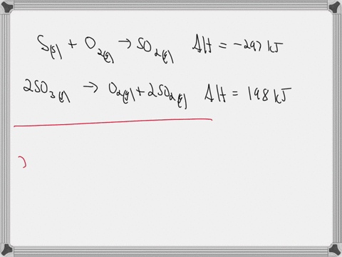 calculate-the-enthalpy-change-for-the-following-reaction-2-s-3-02-g-s-2-so3-g-the-following-enthalpies-of-reaction-are-known-s-s-02-g-s02-g-ah-297-kj-2-so3-g-02-g-2-so2-g-ah-198-kj-96469
