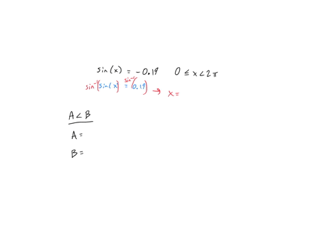 solve-sin-019-on-0-x-2t-there-are-two-solutions-a-and-b-with-a-b-and-a-and-b-in-radians-to-4-decimal-places_-04966