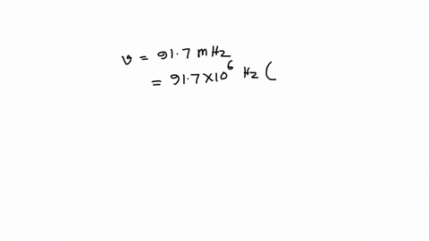 a-local-fm-radio-station-broadcasts-at-a-frequency-of-917-mhz-calculate-the-wavelength-at-which-it-is-broadcasting-wavelength-meter-1-mhz-106-s-1-02009