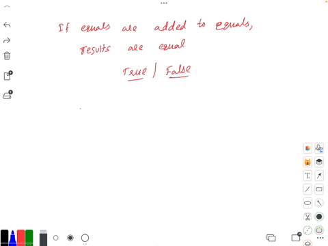 if-equals-are-added-to-equals-the-results-are-equal