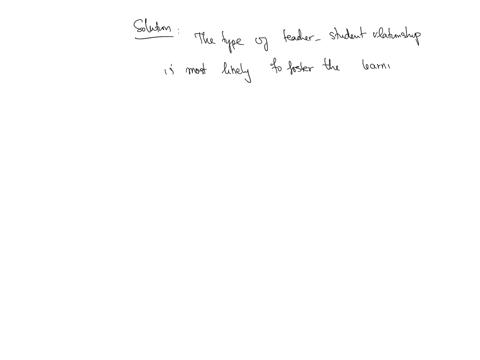 mr-schulak-is-undoubtedly-aware-that-good-teachers-show-that-they-care-about-and-respect-their-students-which-one-of-the-following-statements-describes-the-kind-of-teacher-student-relationsh-09861
