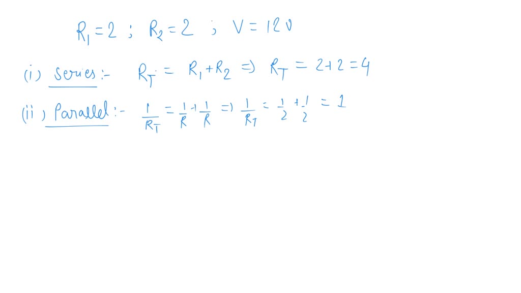 SOLVED "Two identical resistors, each of resistance 2 ohms, are connected in turn i) In series