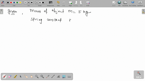 an-object-of-mass-m500-kg-oscillates-in-simple-harmonic-motion-under-the-influence-of-a-spring-whose-spring-constant-is-k532-nm-what-is-the-period-of-the-motion-91332