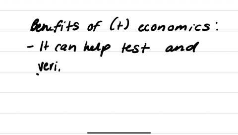 what-are-some-of-the-benefits-of-positive-economics-a-it-can-help-test-and-verify-economic-theories-and-hypotheses-b-it-can-help-improve-the-understanding-of-economic-behavior-and-outcomes-c-all-of-th