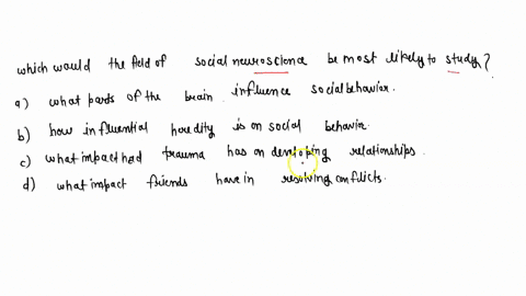which-of-the-following-would-the-field-of-social-neuroscience-be-most-likely-to-study-a-what-parts-o-76735