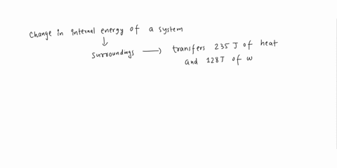 what-is-the-change-in-internal-energy-of-a-system-if-the-surroundings-a-transfer-235-j-of-heat-and-1-54288
