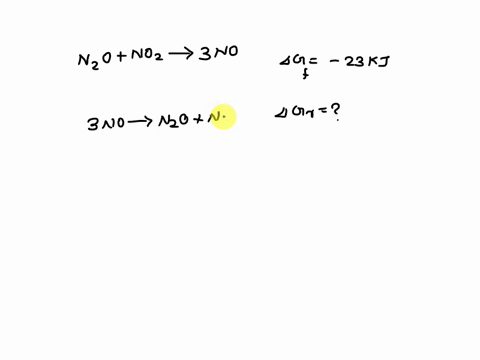 given-the-following-equation-n2og-no2g-3-nog-grxn-230-kj-calculate-grxn-for-the-following-reaction-3-nog-n2og-no2g-a-230-kj-b-690-kj-c-690-kj-d-767-kj-e-230-kj-42897