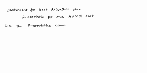 choose-the-statement-that-best-describes-the-f-statistic-for-the-anova-test-the-f-statistic-compares-the-variation-within-groups-to-the-variation-between-groups-a-small-f-statistic-indicates-40366