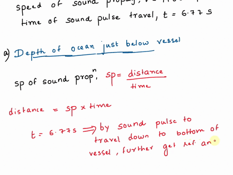 a-a-research-vessel-is-mapping-the-bottom-of-the-ocean-using-sonar-it-emits-a-short-sound-pulse-called-ping-downward-the-frequency-of-the-sound-is-5260-hz-in-water-sound-propagates-at-a-spee-86513