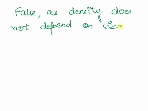 density-of-a-body-depends-on-its-shape-and-size-true-or-false-56301