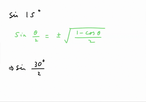 use-the-half-angle-formula-to-find-exact-values-sin-15-degrees
