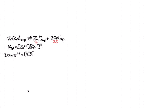 how-many-grams-of-zncn2s-11744-gmol-would-be-dissolved-in-100-ml-of-h2o-include-the-balanced-reaction-equation-and-the-expression-for-ksp-in-your-answer-the-ksp-value-for-zncn2s-is-30-x1016-81746