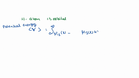 1-calculate-the-expectation-value-for-the-potential-energy-of-the-hydrogen-atom-with-the-electron-in-the-is-orbital-compare-your-result-with-the-total-energy-and-calculate-the-expectation-va-23994