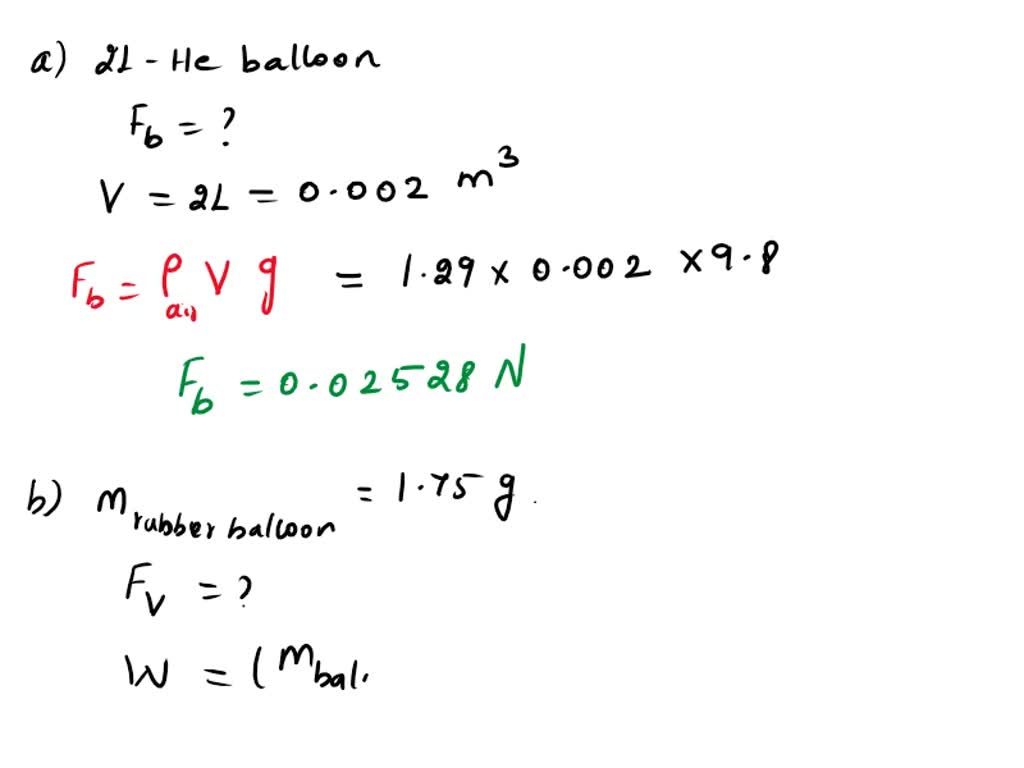 SOLVED (a) Calculate the buoyant force on a 2.00L helium balloon. (b