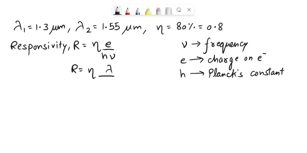Calculate the responsivity of a pin photodiode at 1.3 Î¼m and 1.55 Î¼m if the quantum