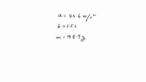 it-has-a-constant-acceleration-of-246-ms2-for-the-first-150-s-then-its-fuel-is-exhausted-and-it-is-in-free-fall-the-rocket-has-a-mass-of-989-g-the-mass-of-the-fuel-is-much-less-than-989-g-ignore-air-4