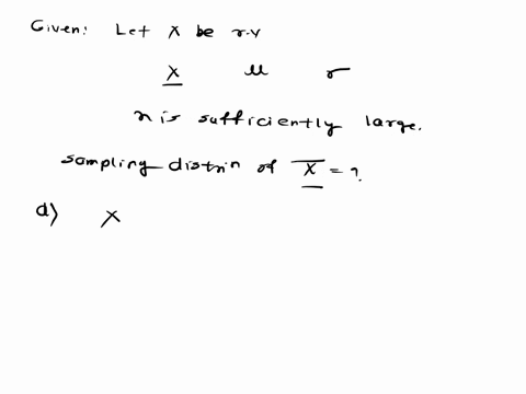 homeworkunanswered-suppose-the-random-variable-x-comes-from-some-distribution-with-a-mean-and-standard-deviation-ofor-a-sufficiently-large-sample-sizethe-sampling-distribution-of-the-sample-23585