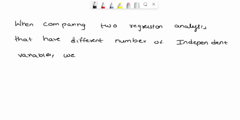 when-comparing-two-regression-analyses-that-have-a-different-number-of-independent-variables-which-of-the-following-should-be-used-to-compare-the-explanatory-power-of-the-two-regressions-adj-32723