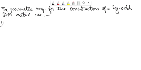 whlch-ofthe-following-not-one-ofthe-parameters-required-for-rhe-construction-of-a-log-odds-pam-matrix-amino-acid-frequencies-proportionallty-constant-relatlve-mutabllity-dbserved-accepted-po-73223