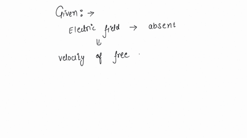 in-the-absence-of-an-electric-field-calculate-the-mean-velocity-of-free-electrons-in-a-conductor-at-absolute-temperature