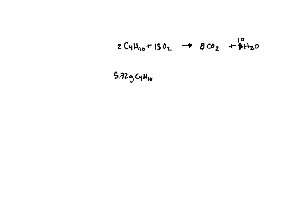 Solved Calculate The Mass Of Water Produced When 572 G Of Butane Reacts With Excess Oxygen 3081