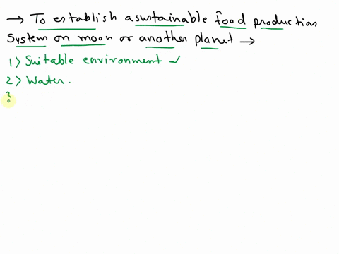 in-establishing-a-human-colony-on-the-moon-or-on-another-planet-what-conditions-and-materials-would-be-needed-to-set-up-a-sustainable-food-production-systemgive-an-answer-in-either-diagramma-49492