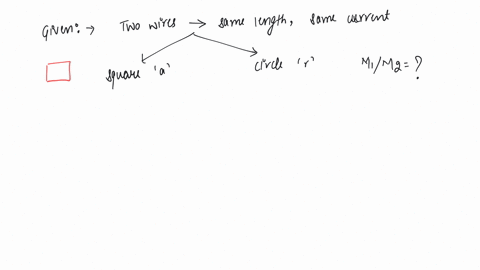 two-wires-of-the-same-length-are-shaped-into-a-square-of-side-a-and-a-circle-with-radius-r-if-they-carry-same-current-the-ratio-of-their-magnetic-moment-is-i-2-ii-2-iii-4-iv-4-2