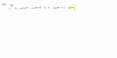 which-of-the-following-statements-would-be-true-of-the-scientific-method-a-people-structure-their-lives-on-the-principle-of-scientific-method-b-the-scientific-method-is-a-continuous-process-11383