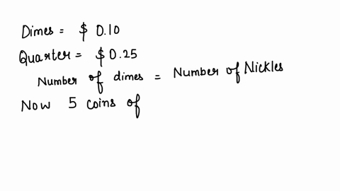 a-collection-of-nickels-dimes-and-quarters-consist-of-15-coins-with-a-total-of-200-ifthe-number-of-dimes-is-equal-to-the-number-of-nickels-find-the-number-of-each-type-of-coins-there-are-nic-81095