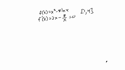 find-the-global-minimum-and-maximum-of-the-continuous-function-fx-x2-8-inx-on-1-4-round-your-answers-to-two-decimal-places-global-minimum-value-154-x-global-maximum-value-491-36944