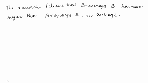 hday-knizht-question-14-1-pts-a-study-is-done-to-determine-which-of-two-soft-drinks-has-more-sugar-tifere-are-13-cans-of-beverage-a-in-a-sample-and-six-cans-of-beverage-b-the-mean-amount-of-38317