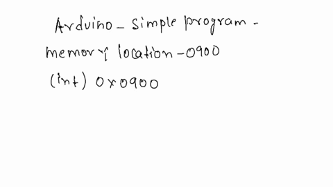 write-a-program-in-arduino-program-that-will-generate-the-following-series-of-number-starting-from-memory-locations-0900-02-04-06-08-0a-oc-oe-10-12-14-16-18-1a-1c-1e