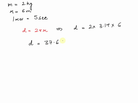 a-body-of-mass-2-kg-moves-in-a-counterclockwise-circular-path-of-radius-6-meters-making-one-revolution-every-5-seconds-you-may-assume-the-circle-is-in-the-xy-plane-and-so-you-may-ignore-the-28566