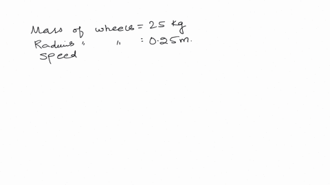a-car-with-wheels-of-mass-25kg-and-wheels-of-radius-25m-is-traveling-at-50ms-treating-the-wheels-as-disks-of-uniform-mass-density-calculate-the-angular-frequency-of-one-wheel