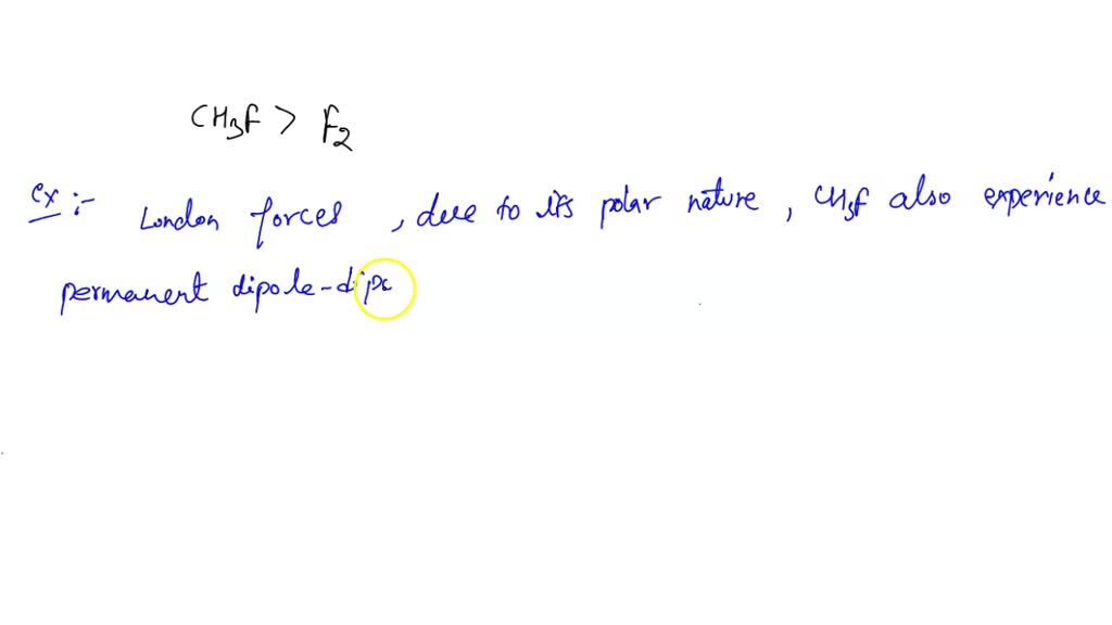 SOLVEDThe boiling point of the fluoromethane (CH3F) is higher than