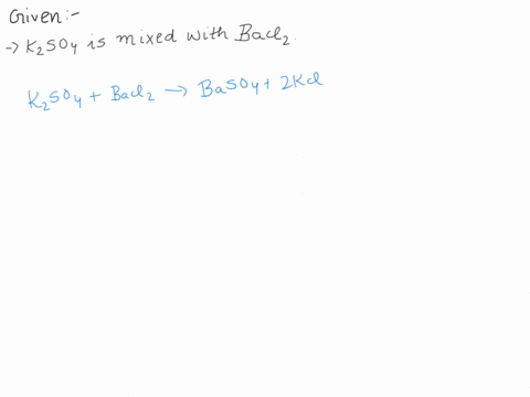 so-if-you-mix-k2so4-aq-with-bacl2-aq-which-product-would-be-the-most-likely-precipitate-kcl-bacl2-baso4-ba2so4-bacl-k2cl2-kcl2-k2so4-83003
