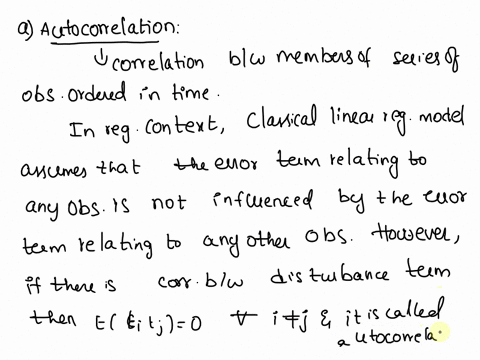 answer-all-parts-of-this-question-what-is-autocorrelation-why-does-it-matter-explain-how-the-durbin-watson-test-can-be-used-for-detecting-autocorrelation-for-the-model-ka-bx-mt-u-put-1-v-pl1-67985