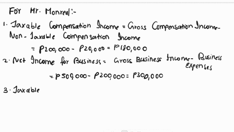 mr-monreal-earned-gross-compensation-income-of-p2oo0oo-exclusive-of-p2o000-non-taxable-compensalion-income-and-gross-business-income-of-p5ooooo-before-expenses-of-p2o0000-he-also-carned-book-94764