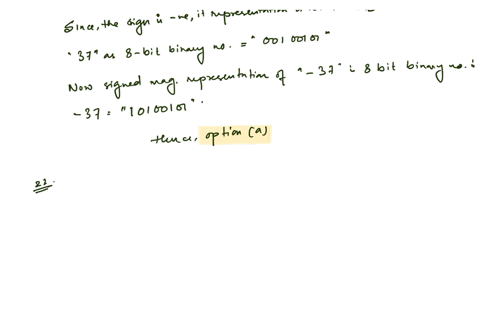 21express-the-decimal-number-37-as-an-8-bit-number-in-sign-magnitude-a10100101-b00100101-c11011000-d11010001-22-determine-the-decimal-values-of-the-signed-binary-number-11110100-in-1s-comple-58126