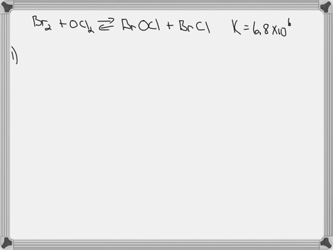 at-a-certain-temperature-the-equilibrium-constant-k-for-the-following-reaction-is-68-x-10-brzg-oclzg-broclg-brclg-use-this-information-to-complete-the-following-table-suppose-reaction-vessel-18154