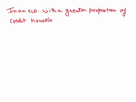compare-two-economieswhich-differ-only-in-their-share-of-credit-constrained-households-but-are-identical-otherwisethe-consumption-line-will-be-households-and-the-multiplier-in-the-economy-wi-13784