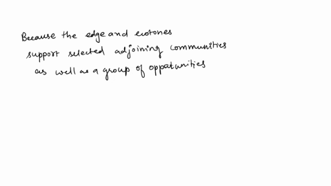 why-do-edges-and-ecotones-often-support-a-greater-diversity-of-species-than-do-the-adjoining-communi-34974