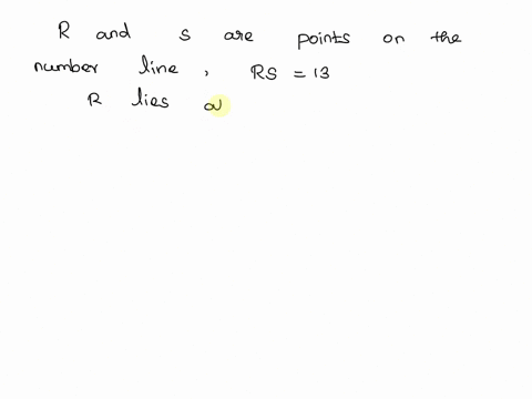 helppp-pleasee-suppose-that-r-and-s-are-points-on-the-number-line-if-rs-13-and-r-lles-at-5-where-could-be-located-if-there-is-more-than-one-location-separate-them-with-commas-locations-of-s-08346